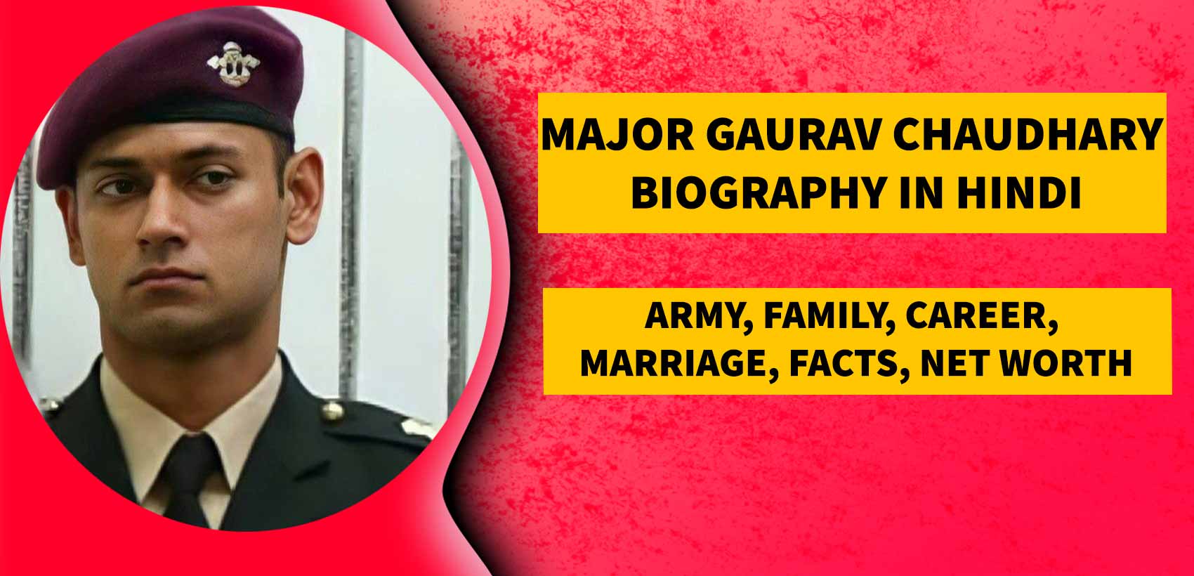 मेजर गौरव चौधरी का जीवन परिचय | Major Gaurav Chaudhary Biography in Hindi